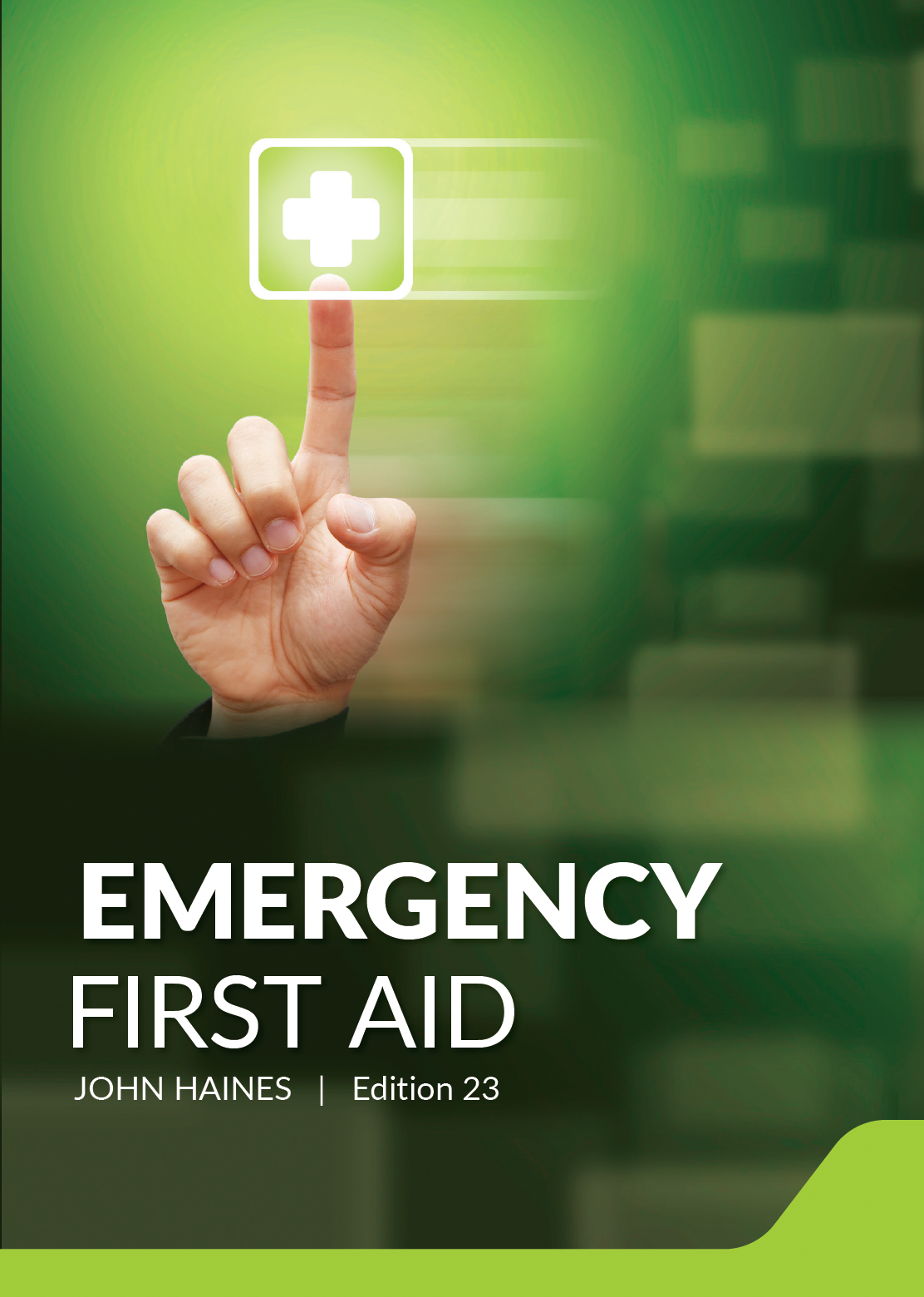 Emergency First Aid (Ed.23) | HLTAID011 *NEW* | John Haines | Available from LivCor Australia