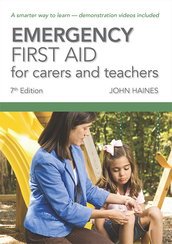 Emergency First Aid for Carers & Teachers (Ed.7) | HLTAID012 | John Haines | Available from LivCor Australia
