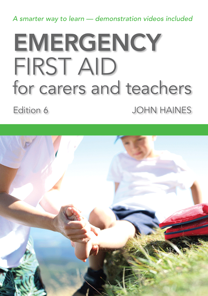 eBook | Emergency First Aid for carers & teachers (Ed.6) | HLTAID012 | John Haines | Available from LivCor Australia